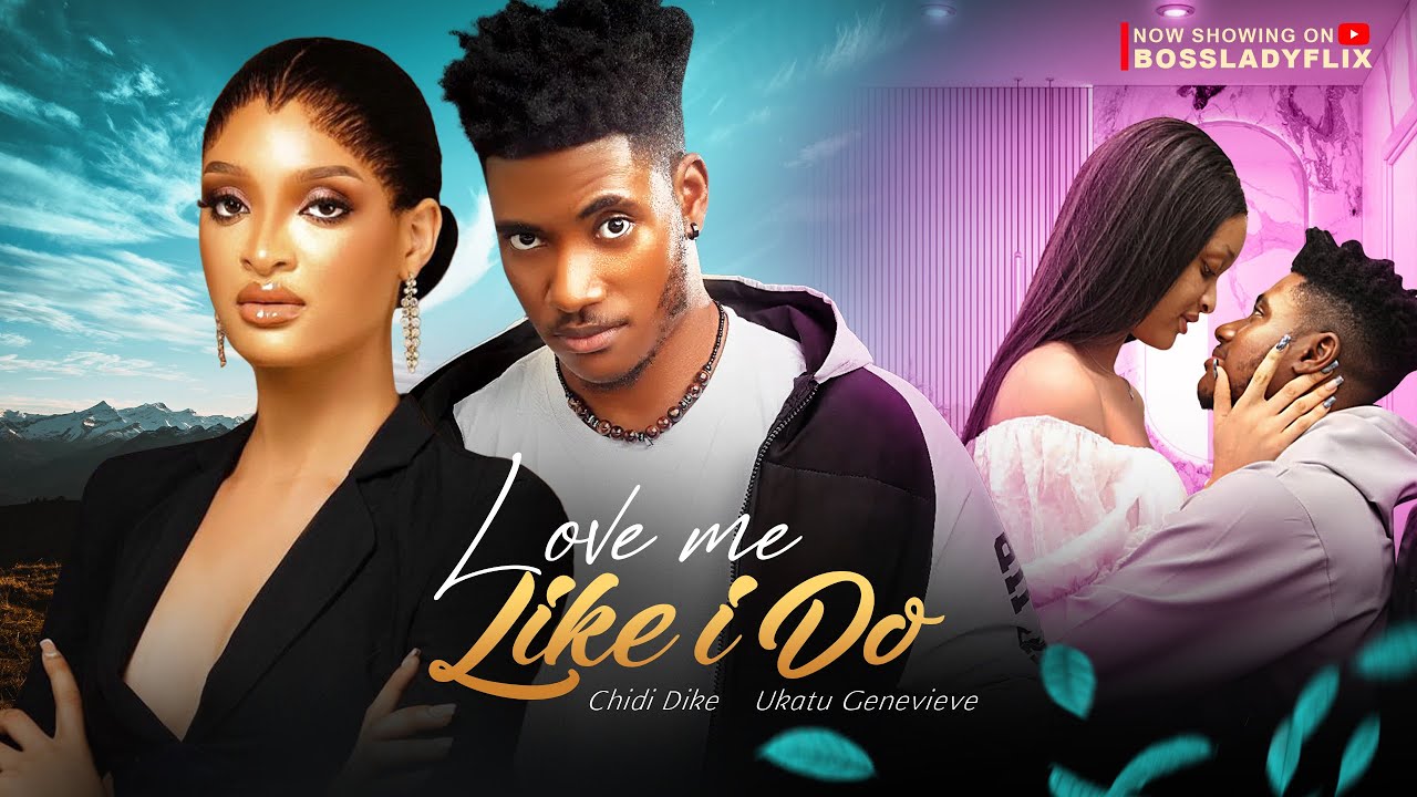 Love Me Like I Do (2023) | Download Nollywood Movie