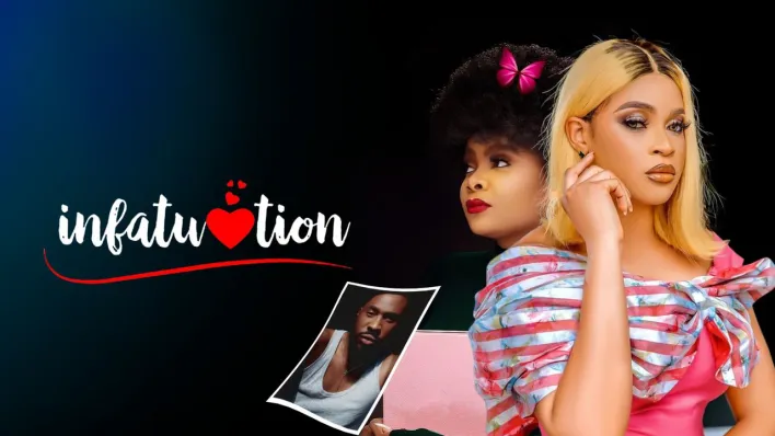 Infatuation – Nollywood Movie